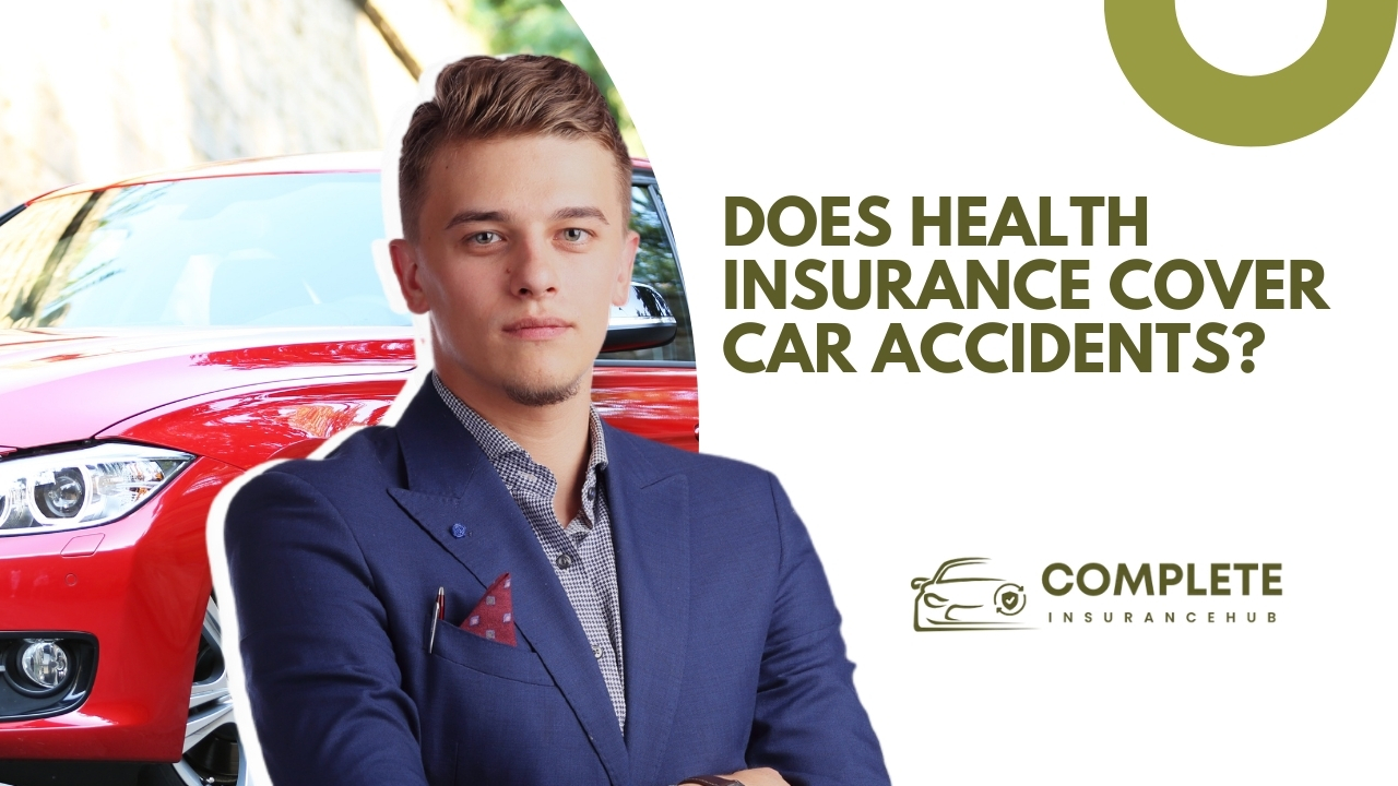 Young man in suit stands beside red car with text overlay asking, "does health insurance cover car accidents?